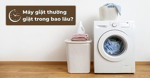 máy giặt giặt lâu hơn bình thường